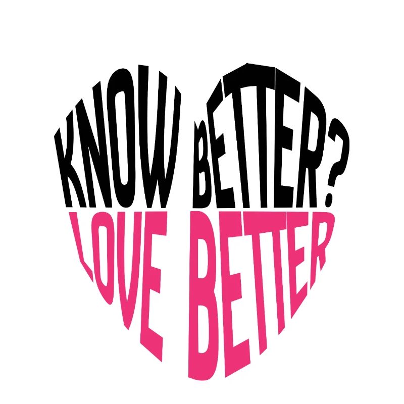 Know Better? Love Better! Typography