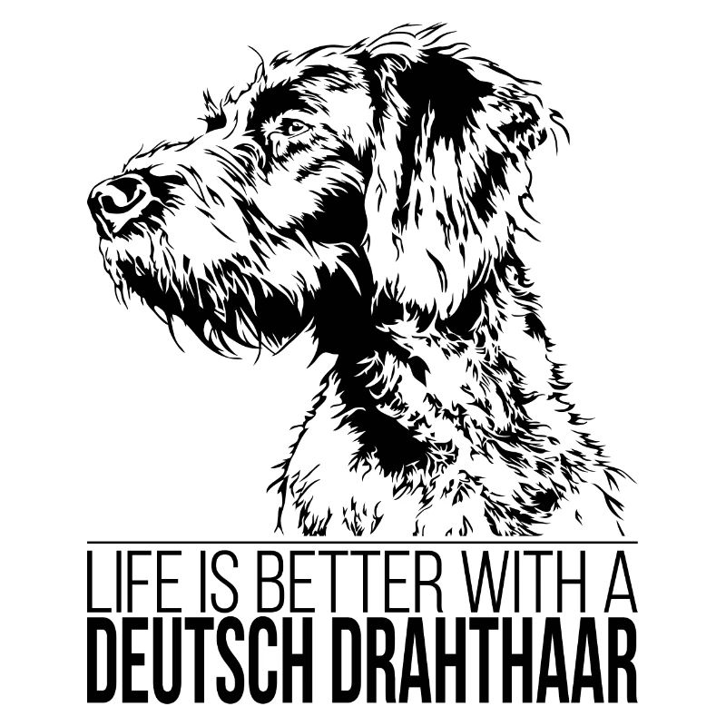 GERMAN DRAHTHAAR life is better Saying Wilsigns