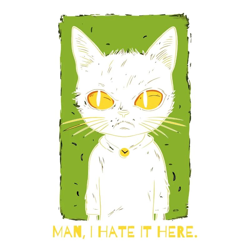 I Hate It Here - The Bad-Tempered Cat