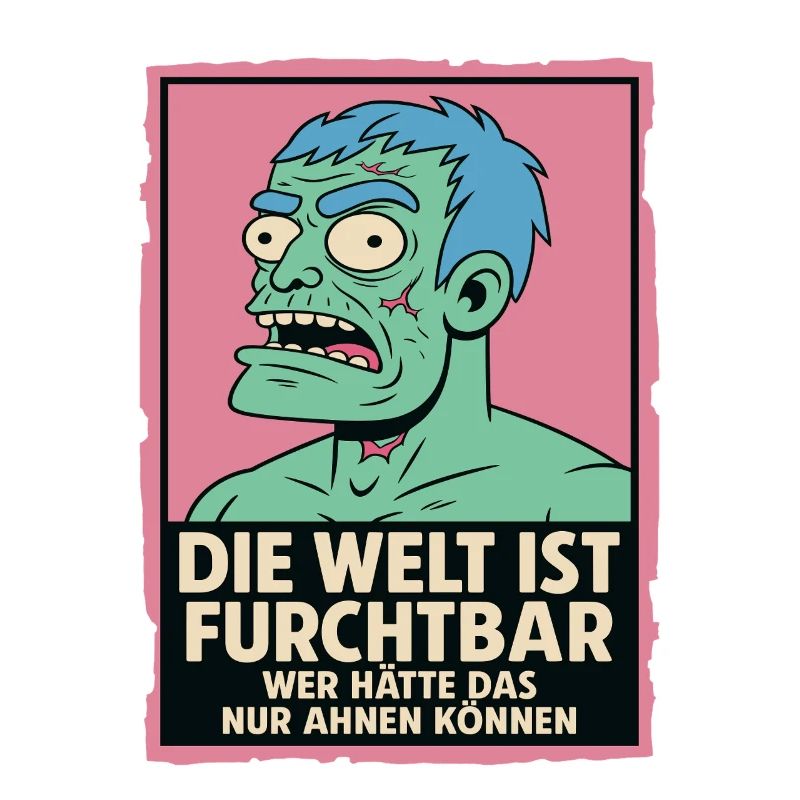 Le monde est terrible – Déclaration de zombie