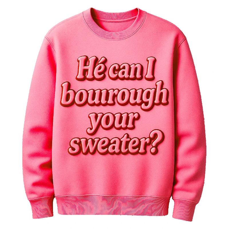 Il peut je t’emprunter ton pull