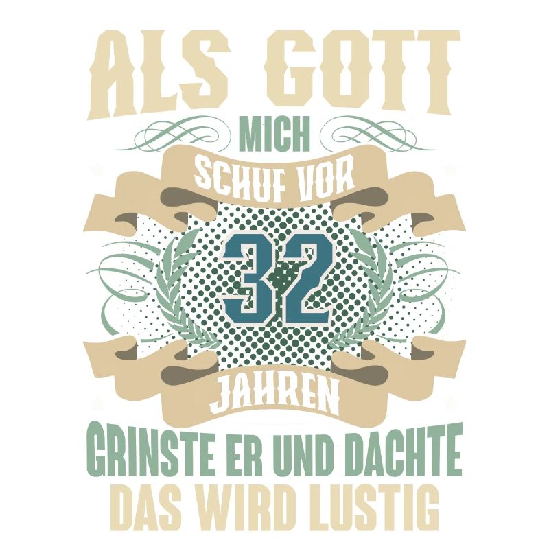 32. Geburtstag Als Gott Mich Schuf Vor