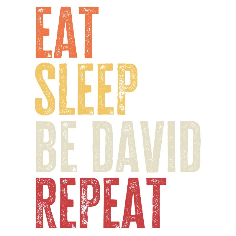 Eat Sleep Be David Repeat Retro Name