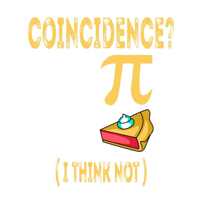 3.14 Pi Pie Coincidence Math Symbols-I Think Not