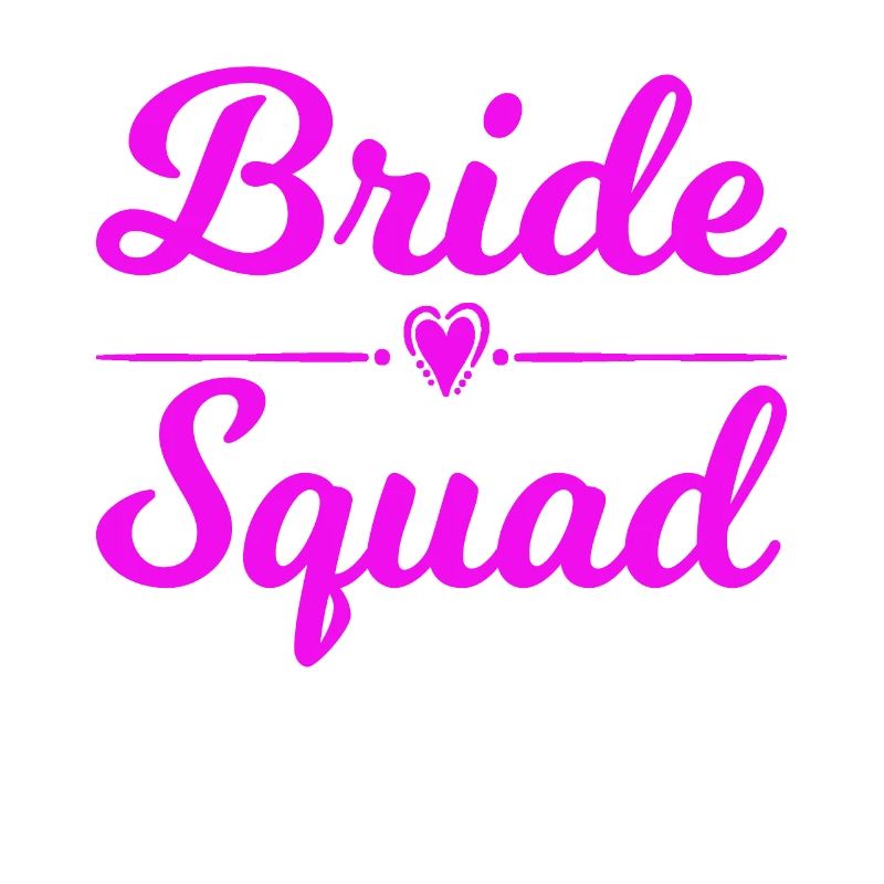 Bride Squad Team Bride