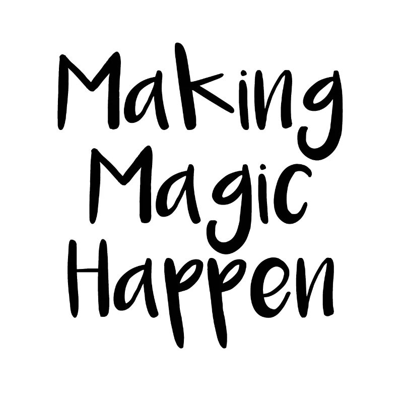 Making Magic Happen