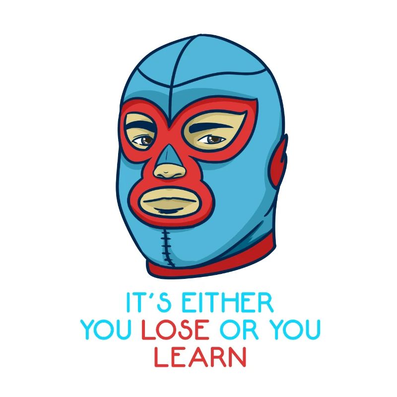 Soit tu perds ou tu apprends