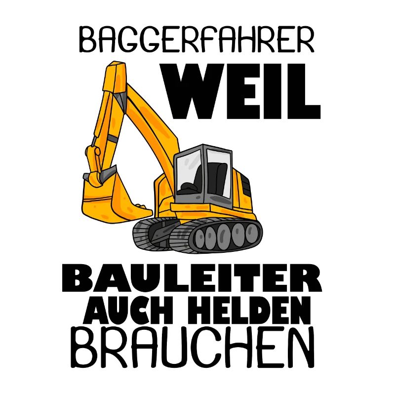 Bauleiter Held Baggerfahrer Spruch