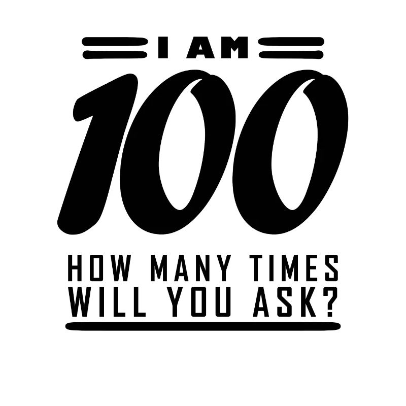 Ich bin 100 – 100. Geburtstag Geschenk