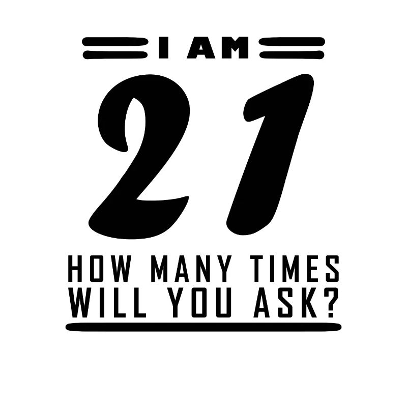 Ich bin 21 – 21. Geburtstag Geschenk