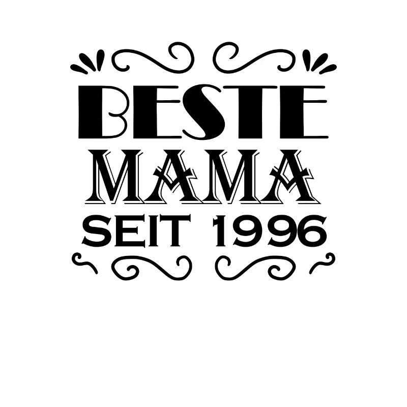 Beste Mama seit 1996 - Beste Mutter seit 1996