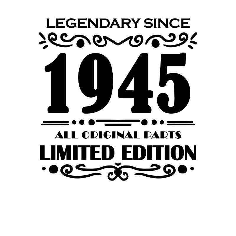 1945 - Born 1945 - Built in 1945