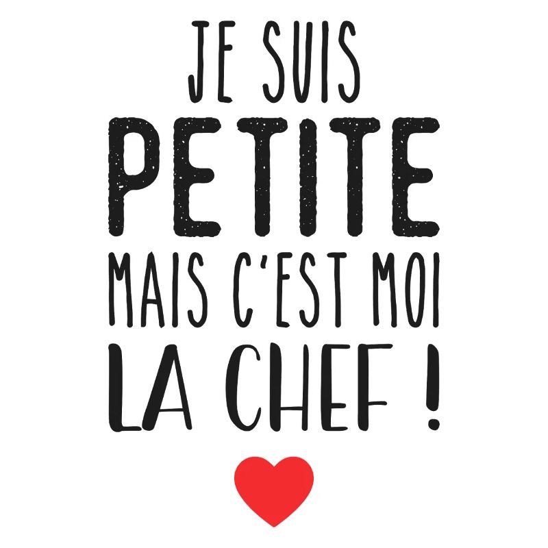 Je suis petite mais c'est moi la chef