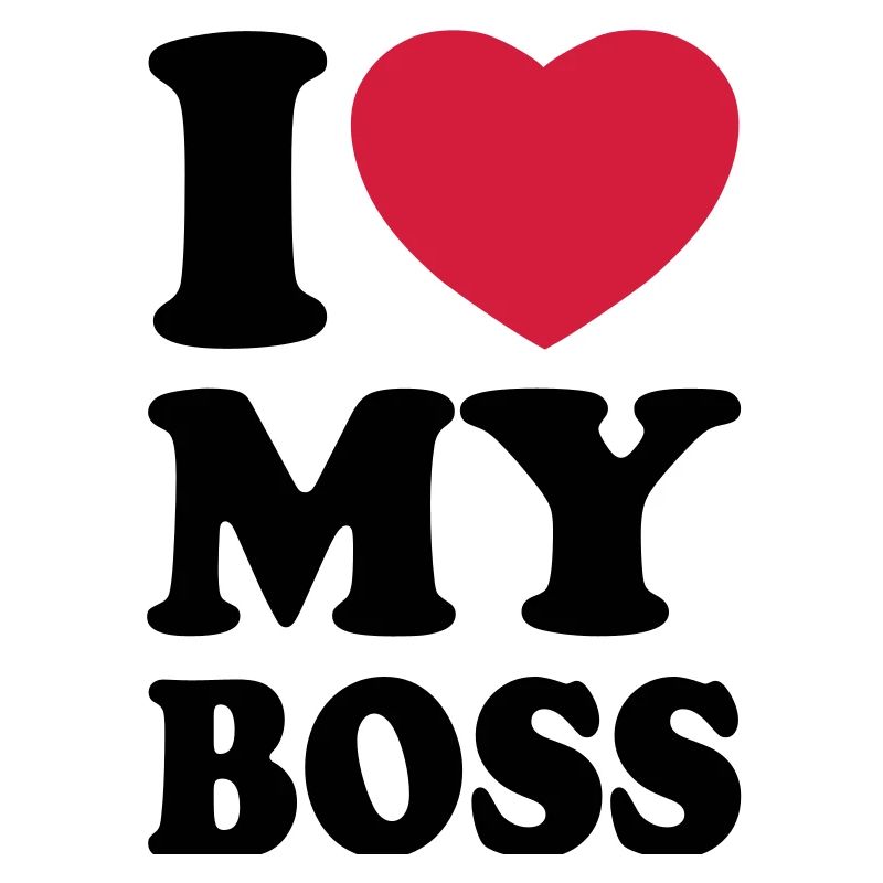 I love my boss