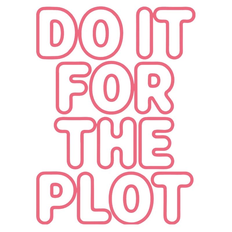 Do It For The Plot Neon