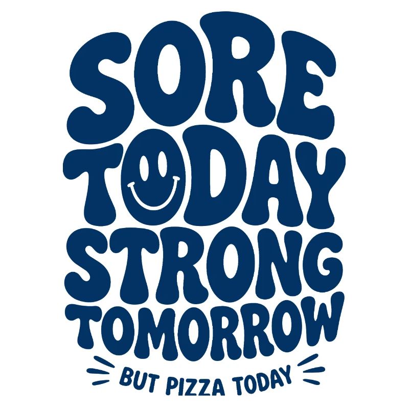 Sore Today Strong Tomorrow