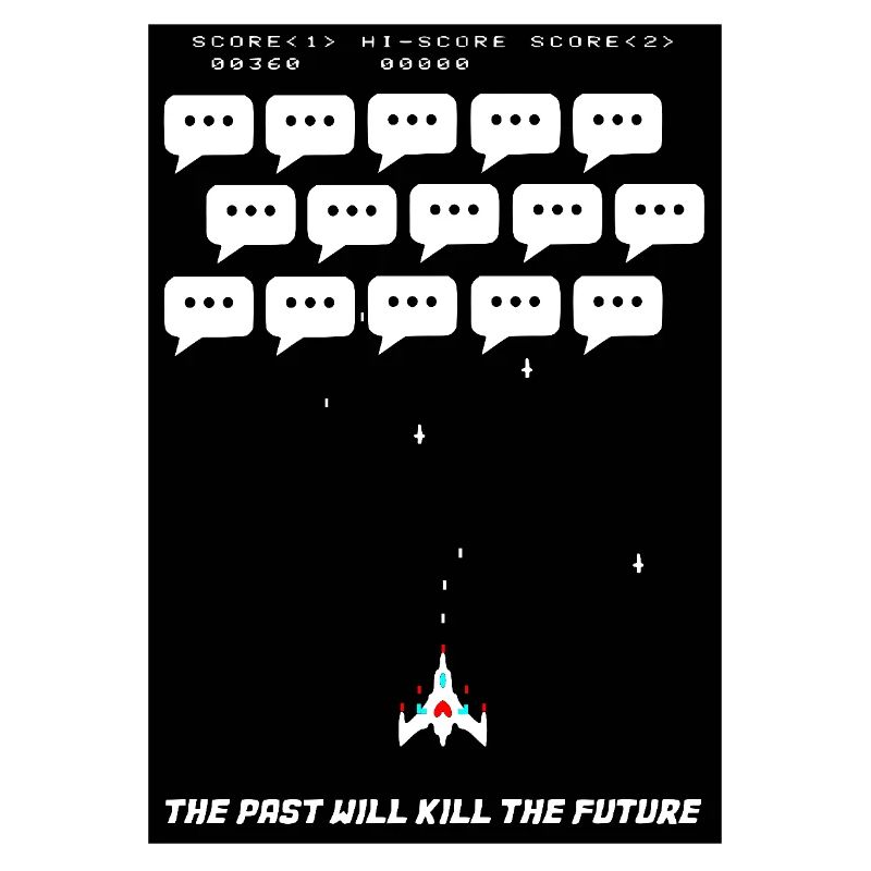 The past will kill the future