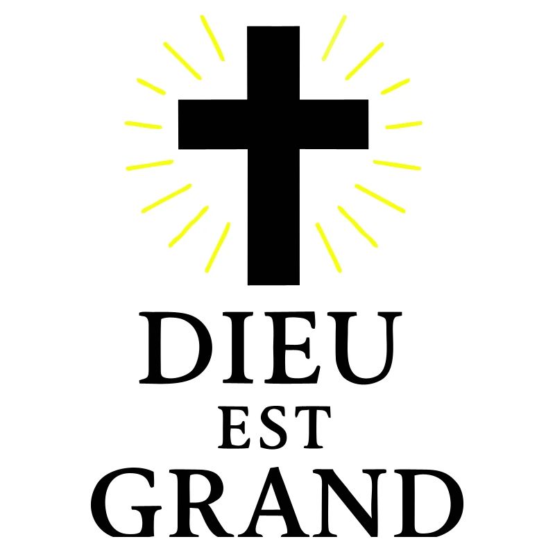 DIEU EST GRAND