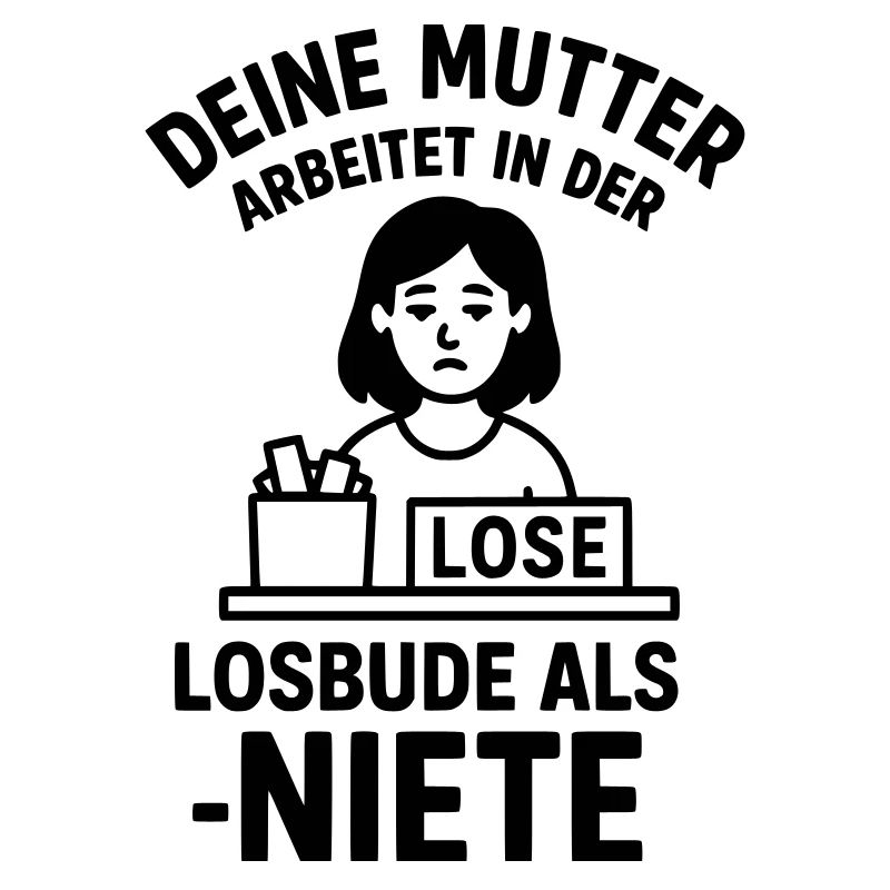 losbude deine mutter witz