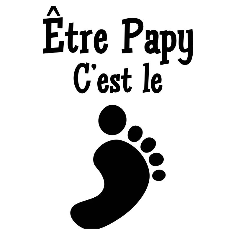 Être Papy c'est le pied !