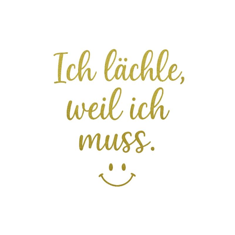 Ich lache, weil ich muss