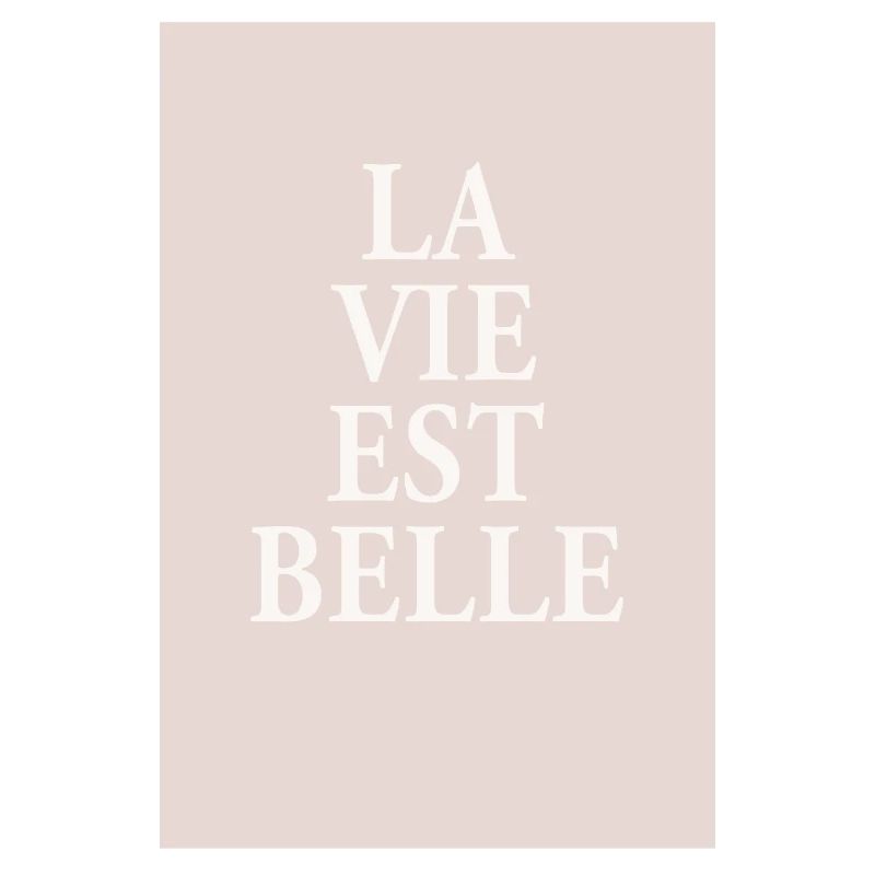La Vie Est Belle – Affiche typographique élégante