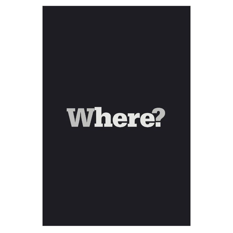 Where? – Timeless Design Poster