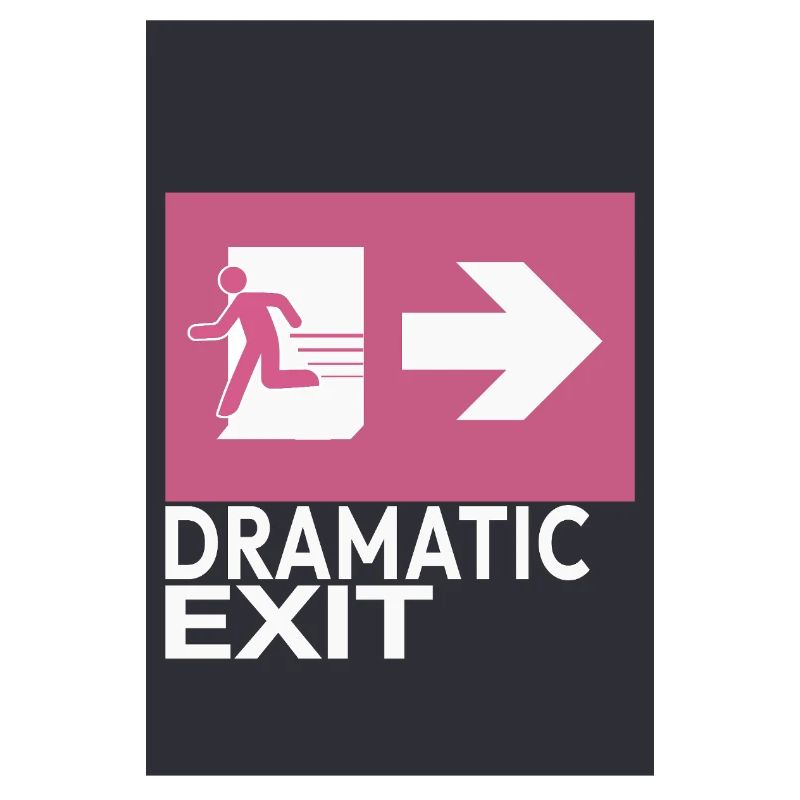Dramatic Exit Minimal Poster Humor Grafik