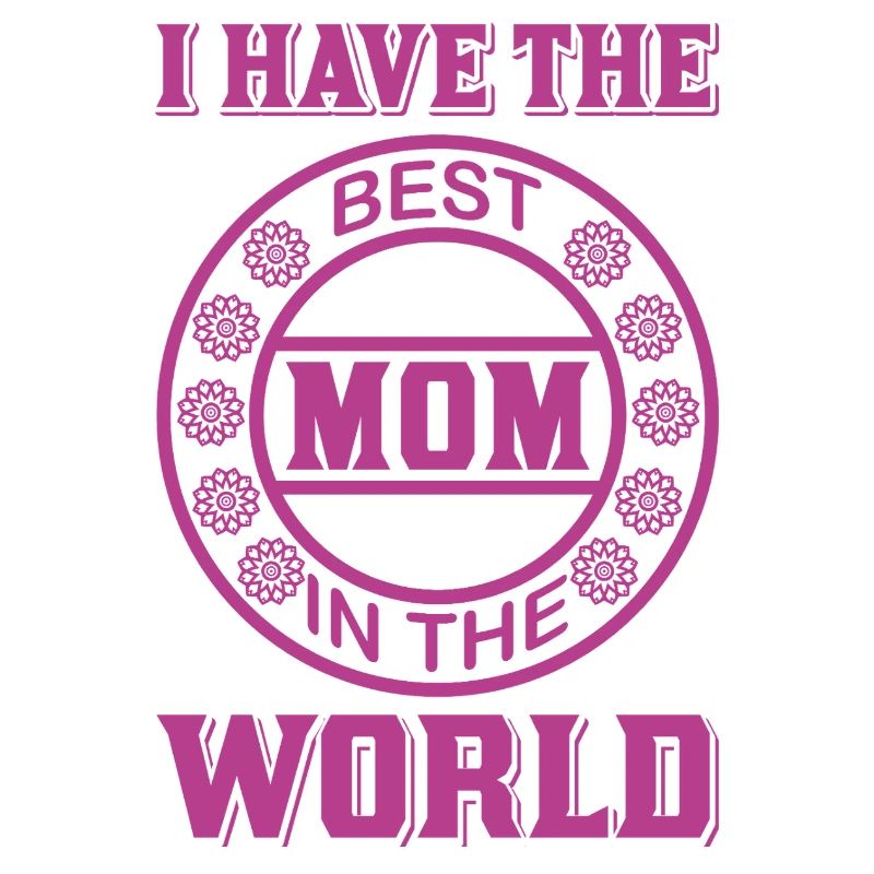 Ich habe die beste Mutter der Welt – Muttertag