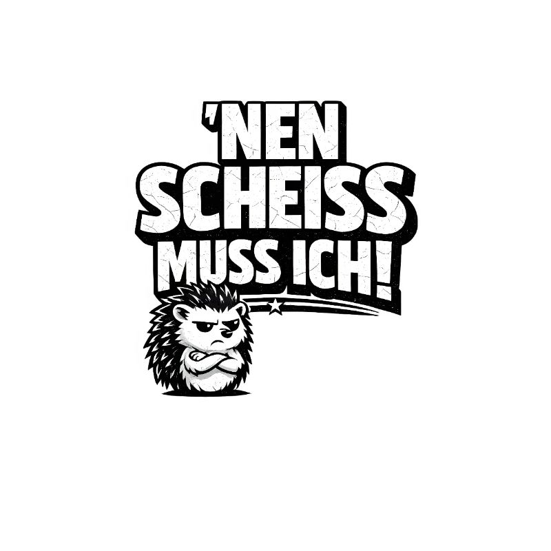 Nen Scheiss Muss Ich Igel