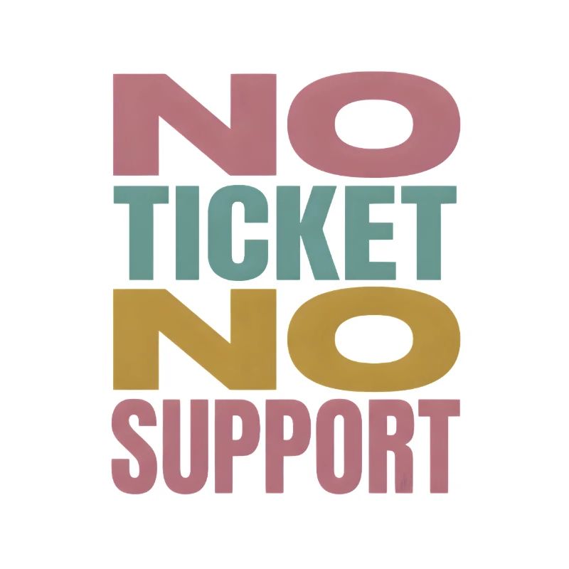 No Ticket No Support Informatiker IT Administrator