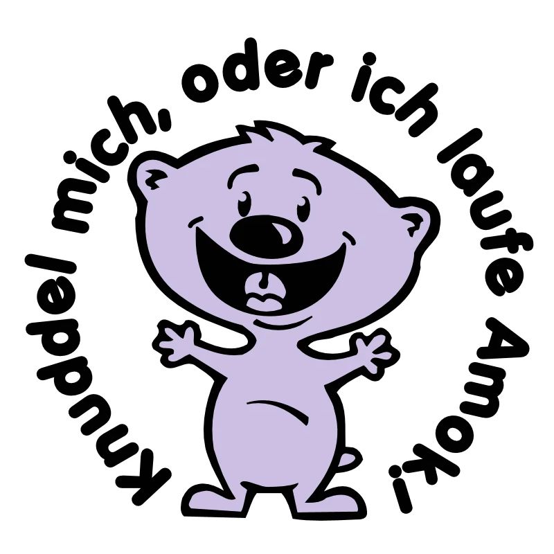 knuddel mich, oder ich laufe amok