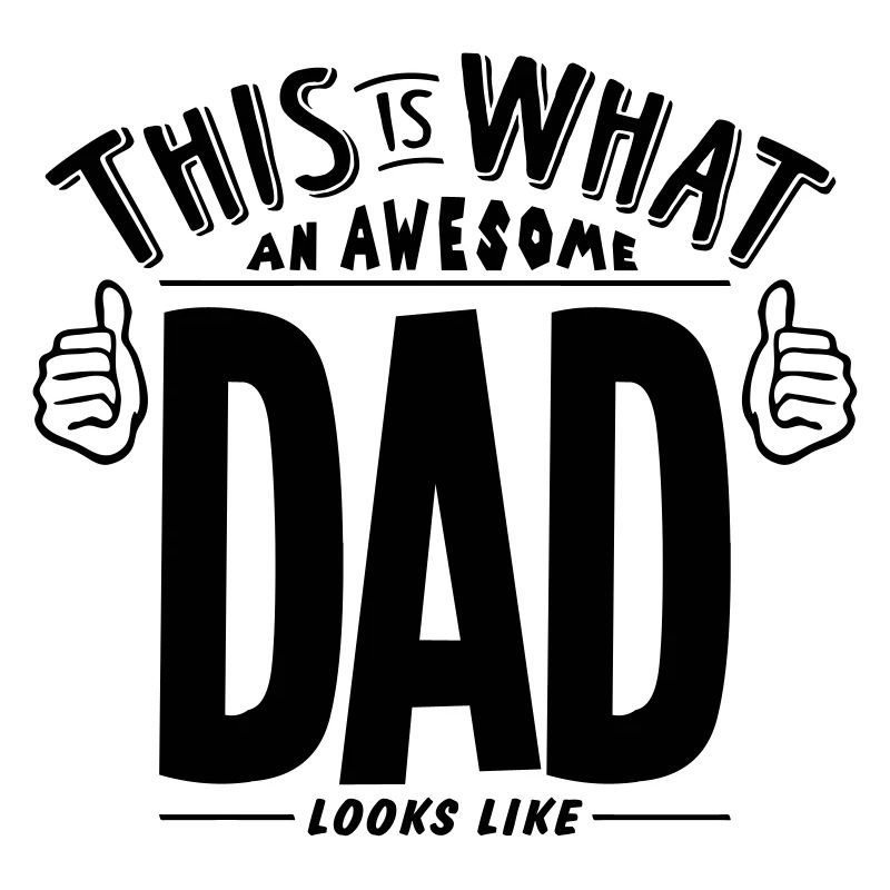 awesome dad looks like pro design