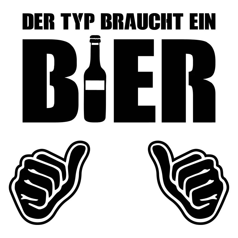 der typ braucht ein bier