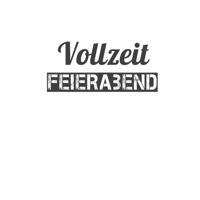 Vollzeit Feierabend