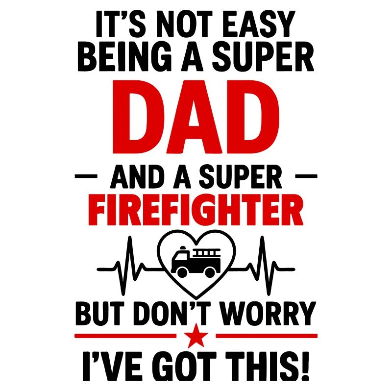Heart + Fire Brigade – Super Dad Firefighter