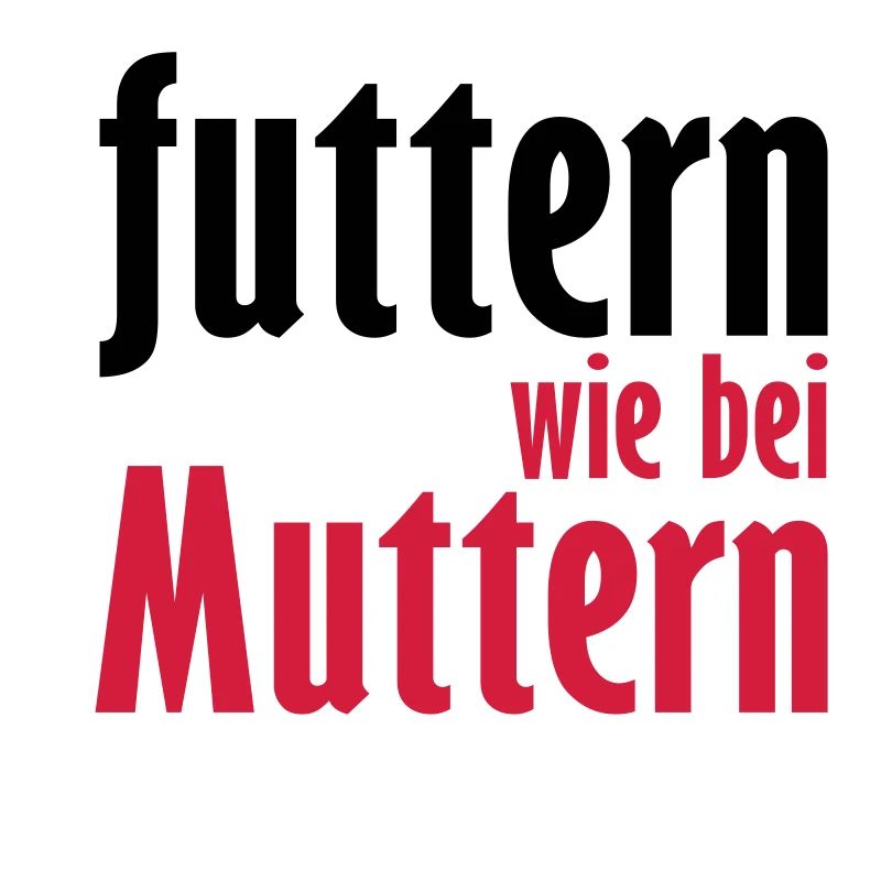 futtern wie bei muttern