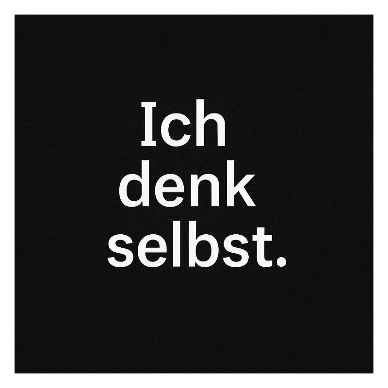 I think for myself.