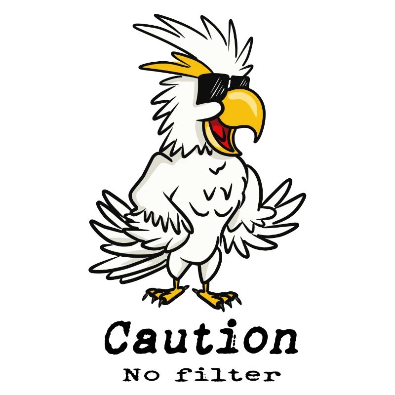 Cockatoo 'Caution no filter'
