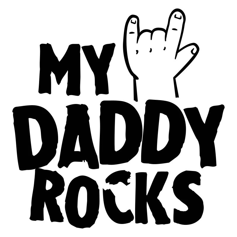 My daddy rocks