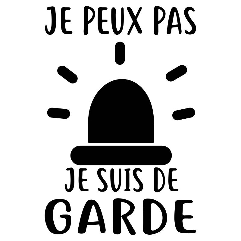 JE SUIS DE GARDE