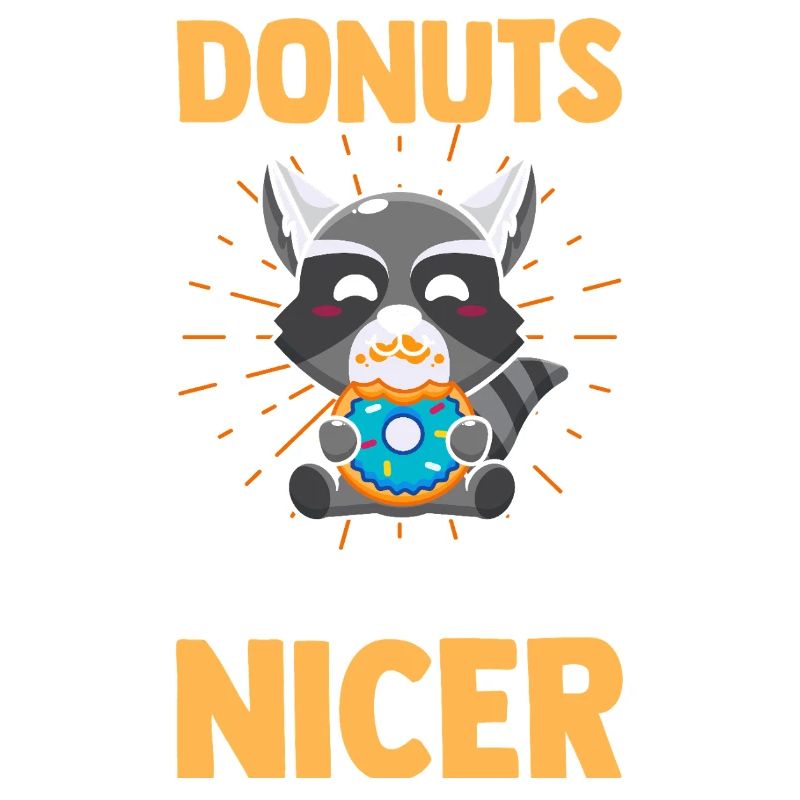 Trash Panda Donuts Makes Me Nicer Raccoon