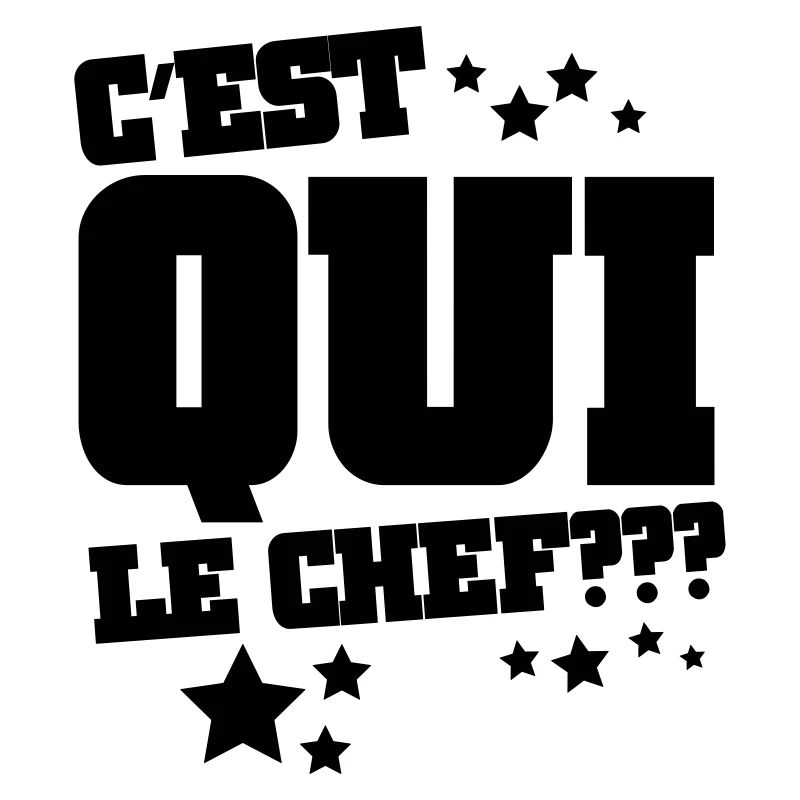 C'est qui le chef?