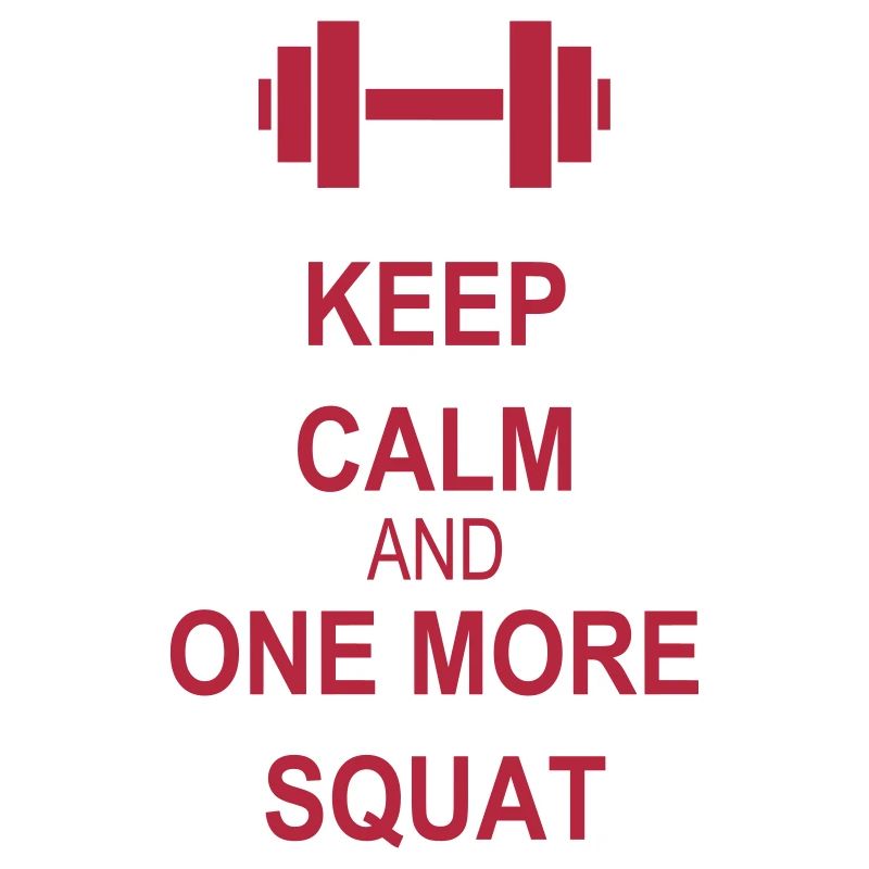 Keep calm and squat