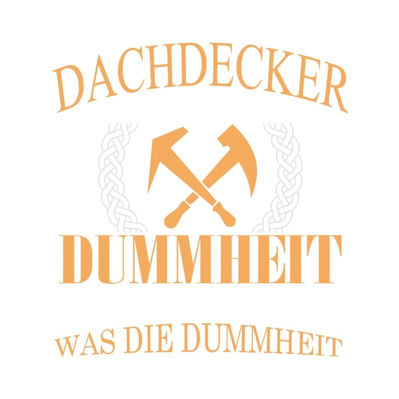 Ich bin ein Dachdecker!