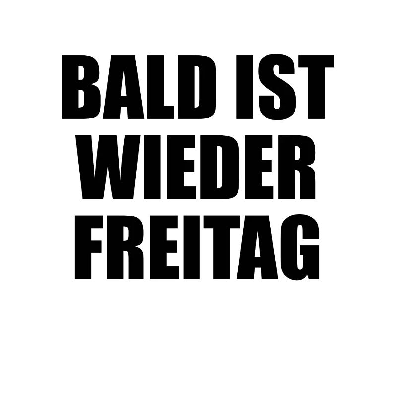 Soon it will be Friday again