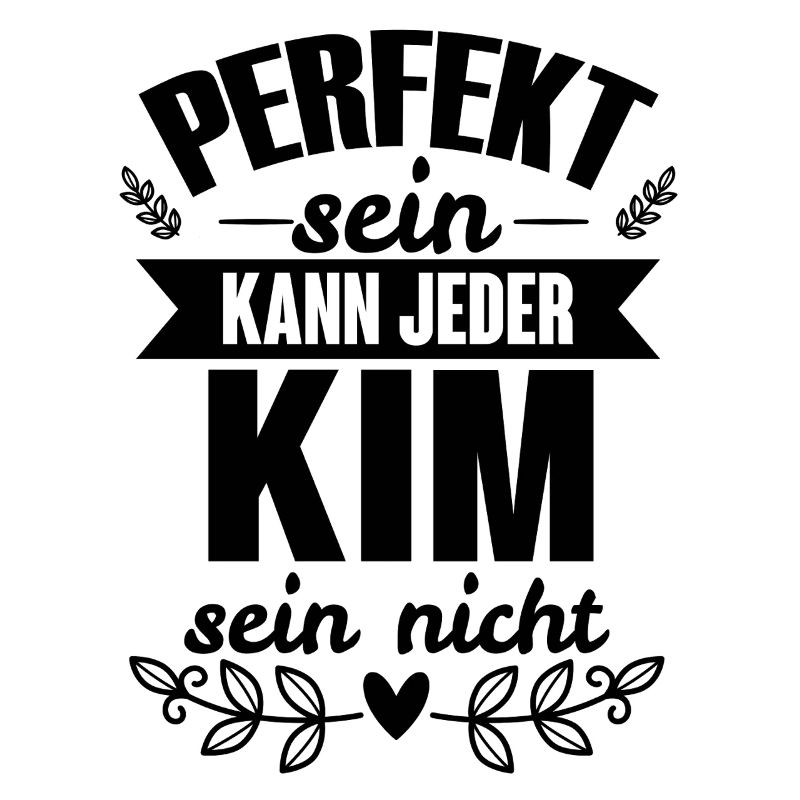 Kim - Perfekt Sein Kann Jeder Kim Sein Nicht