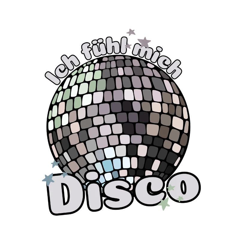 I feel disco! Discotheque Discokugel Spruch