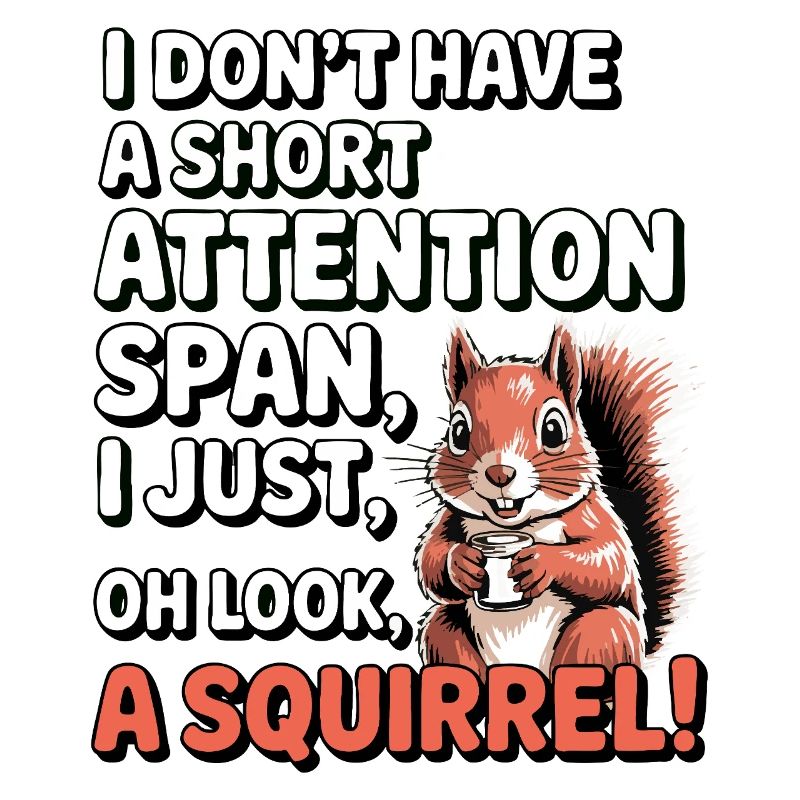 ADHD? Oh look, a squirrel!