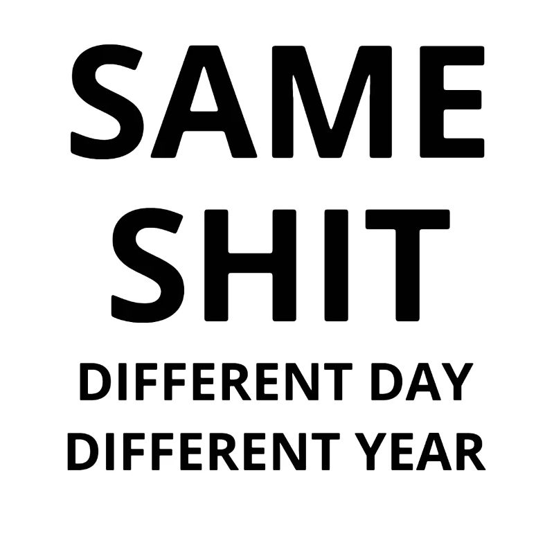 Same shit on another day in a